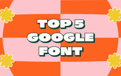 Top 5 des Google Font que je préfère